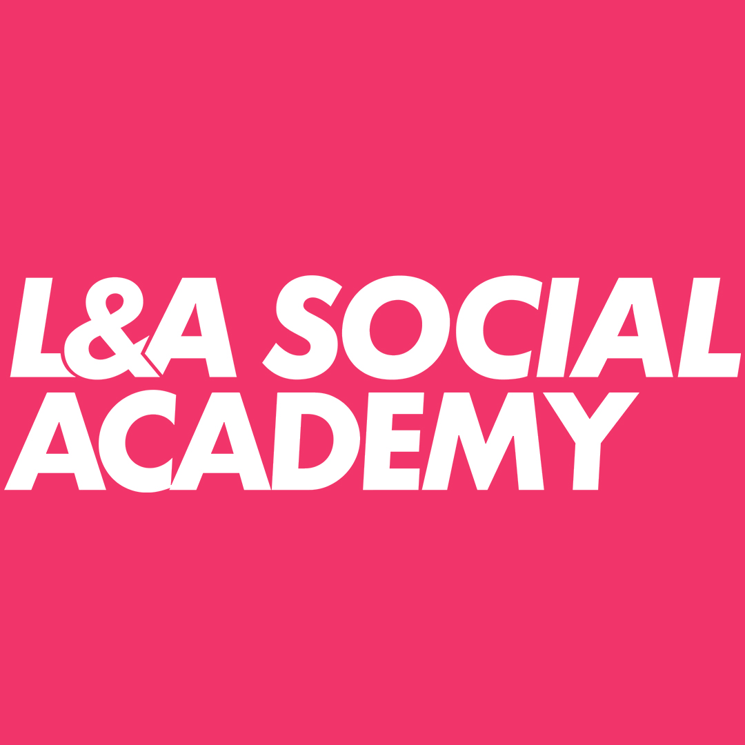 academy - L&A Social Academy is here!